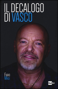 Il decalogo di Vasco - Librerie.coop