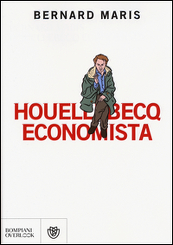 Houellebecq economista - Librerie.coop Houellebecq economista - Librerie.coop