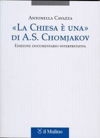 «La Chiesa è una» di A. S. Chomjakov. Edizione documentario-interpretativa. Testo russo a fronte - Librerie.coop