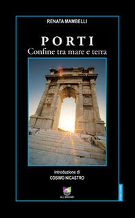 Porti. Confine tra mare e terra - Librerie.coop