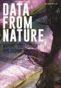Data from nature. Nature, digitisation and design - Librerie.coop Data from nature. Nature, digitisation and design - Librerie.coop