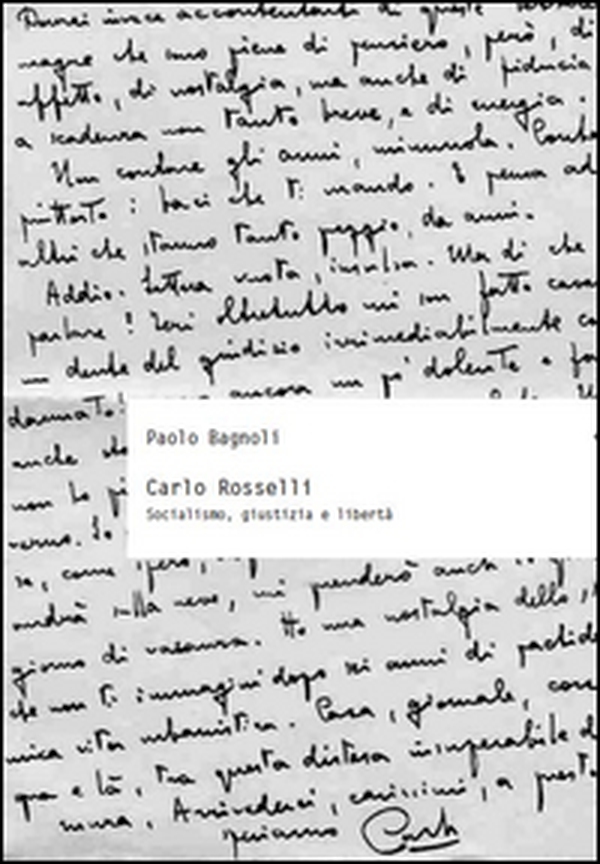 Carlo Rosselli. Socialismo, giustizia e libertà - Librerie.coop Carlo Rosselli. Socialismo, giustizia e libertà - Librerie.coop