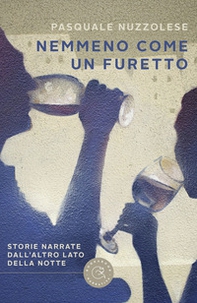 Nemmeno come un furetto. Storie narrate dall'altro lato della notte - Librerie.coop Nemmeno come un furetto. Storie narrate dall'altro lato della notte - Librerie.coop