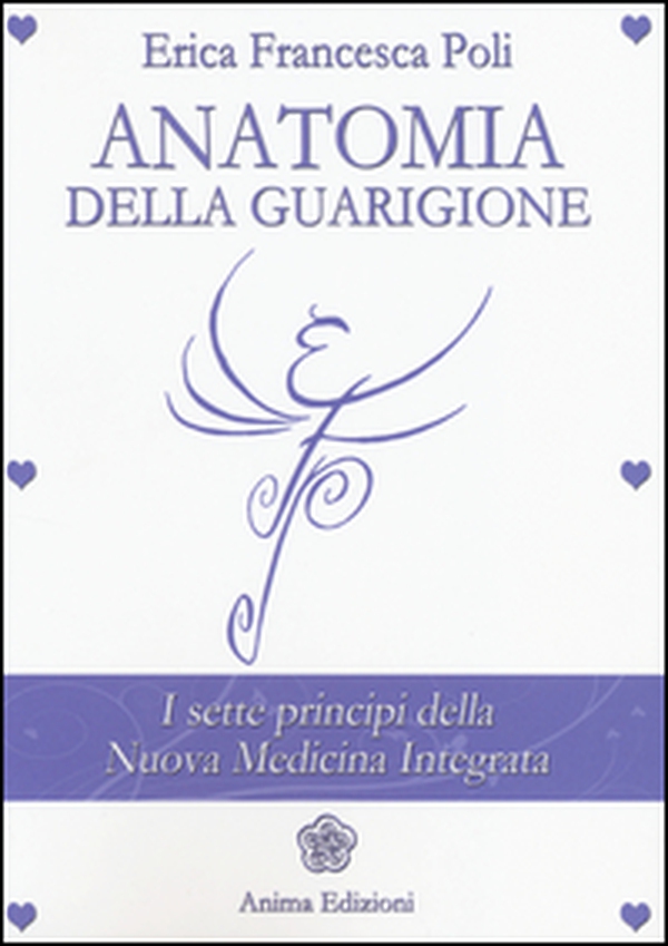 Anatomia della guarigione. I sette principi della nuova medicina integrata - Librerie.coop Anatomia della guarigione. I sette principi della nuova medicina integrata - Librerie.coop
