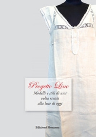 Progetto lino. Modelli e stili di una volta rivisti alla luce di oggi - Librerie.coop