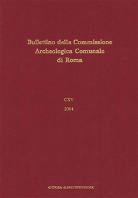Bullettino della Commissione Archeologica Comunale di Roma, 115, 2014 - Librerie.coop