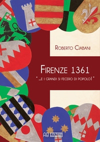 Firenze 1361 « ... e i grandi si fecero di popolo!» - Librerie.coop Firenze 1361 « ... e i grandi si fecero di popolo!» - Librerie.coop