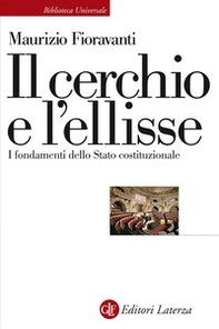 Il cerchio e l'ellisse. I fondamenti dello Stato costituzionale - Librerie.coop