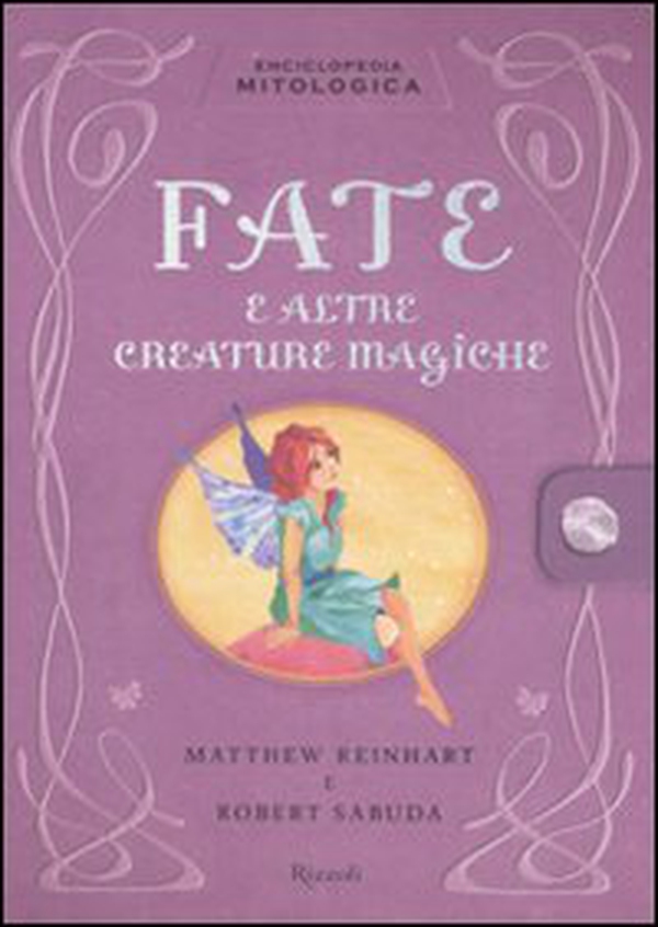 Enciclopedia mitologica. Fate e altre creature magiche. Libro pop-up - Librerie.coop Enciclopedia mitologica. Fate e altre creature magiche. Libro pop-up - Librerie.coop