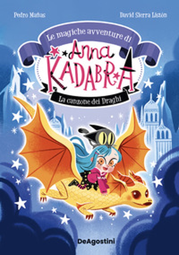 La canzone dei draghi. Le magiche avventure di Anna Kadabra - Vol. 2 - Librerie.coop