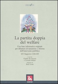 La partita doppia del welfare. Una base informativa originale per dibattere di tassazione e riforma dell'intervento - Librerie.coop