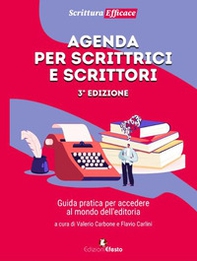 Agenda per scrittrici e scrittori. Guida pratica per accedere al mondo dell'editoria - Librerie.coop