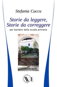 Storie da leggere, storie da correggere. Per bambini della scuola primaria - Librerie.coop