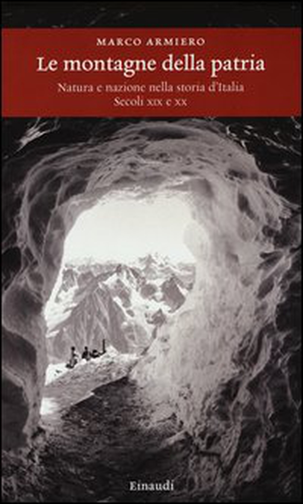 Le montagne della patria. Natura e nazione nella storia d'Italia. Secoli XIX e XX - Librerie.coop Le montagne della patria. Natura e nazione nella storia d'Italia. Secoli XIX e XX - Librerie.coop