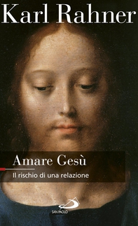 Amare Gesù. Il rischio di una relazione - Librerie.coop Amare Gesù. Il rischio di una relazione - Librerie.coop