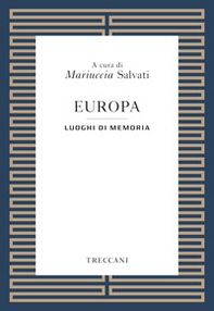 Europa. Luoghi della memoria - Librerie.coop