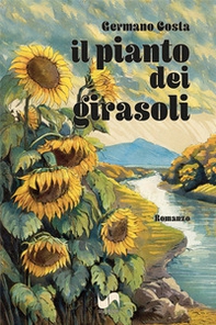 Il pianto dei girasoli - Librerie.coop