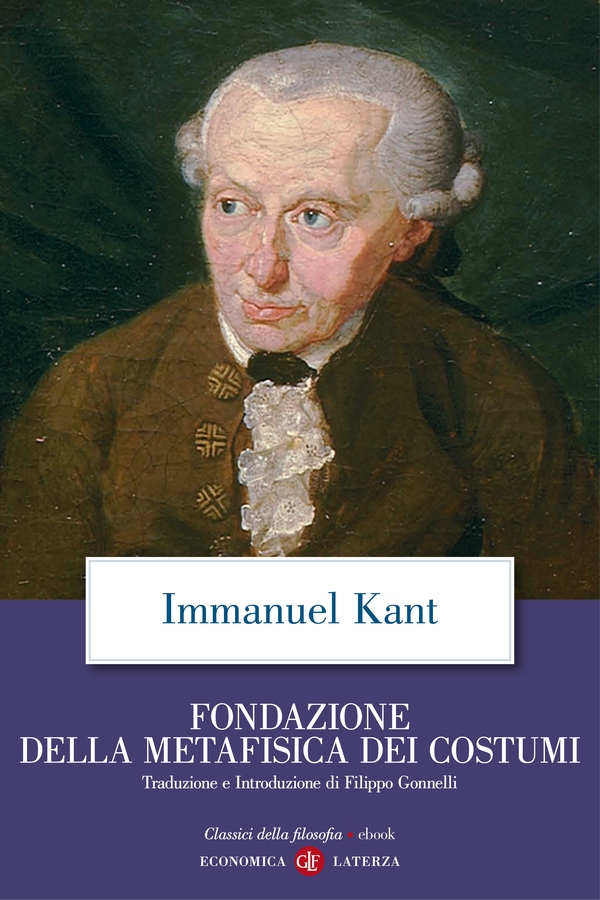 Fondazione della metafisica dei costumi - Librerie.coop Fondazione della metafisica dei costumi - Librerie.coop