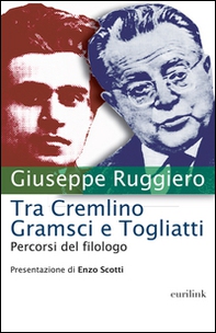 Tra Cremlino Gramsci e Togliatti. Percorsi del filologo - Librerie.coop