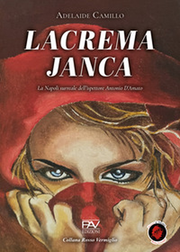 Lacrema Janca. La Napoli surreale dell'ispettore Antonio D'Amato. Ediz. deluxe - Librerie.coop