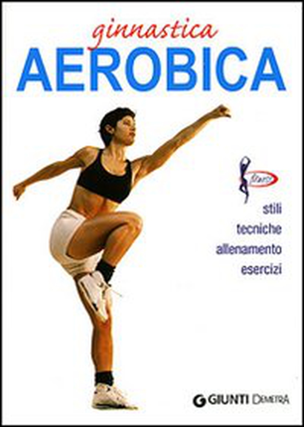 Ginnastica aerobica - Librerie.coop Ginnastica aerobica - Librerie.coop