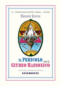 Il pericolo giudeo-massonico - Vol. 2 - Librerie.coop