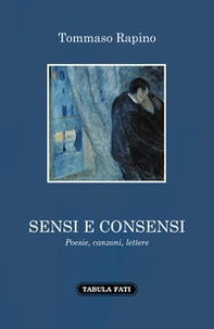 Sensi e consensi. Poesie, canzoni, lettere - Librerie.coop Sensi e consensi. Poesie, canzoni, lettere - Librerie.coop