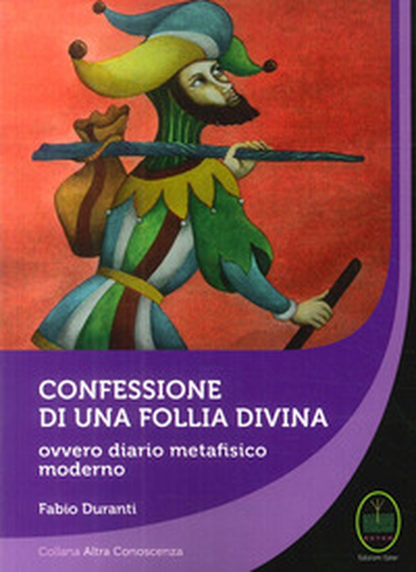 Confessione di una follia divina. Ovvero diario metafisico moderno - Librerie.coop Confessione di una follia divina. Ovvero diario metafisico moderno - Librerie.coop