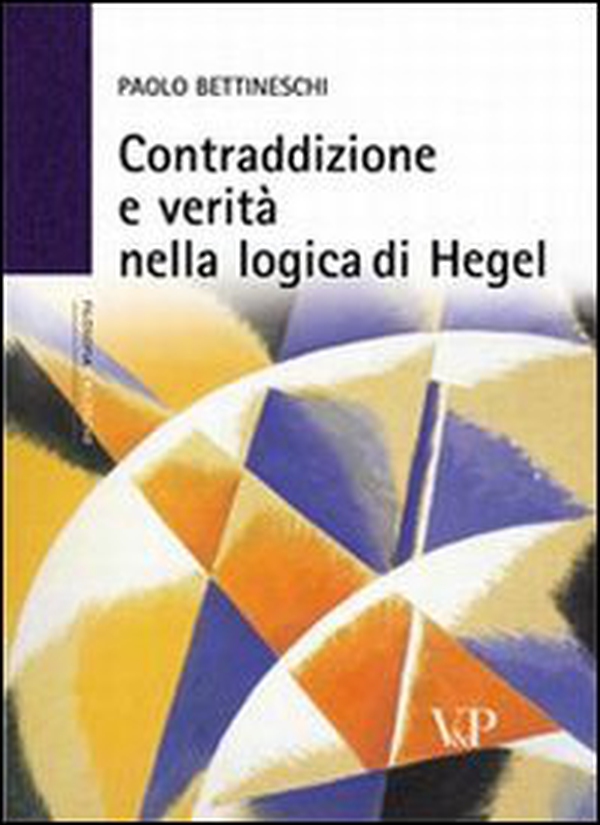 Contraddizione e verità nella logica di Hegel - Librerie.coop Contraddizione e verità nella logica di Hegel - Librerie.coop