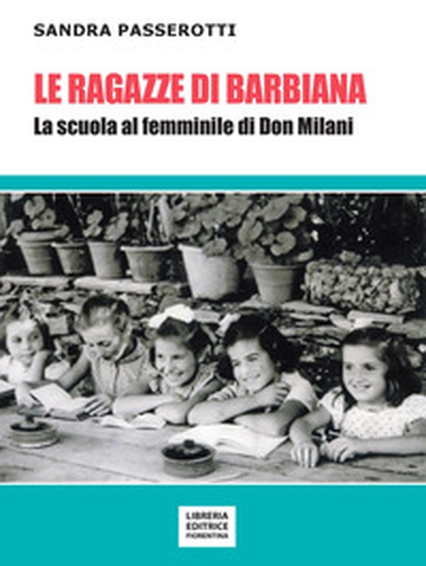 Le ragazze di Barbiana. La scuola al femminile di Don Milani - Librerie.coop Le ragazze di Barbiana. La scuola al femminile di Don Milani - Librerie.coop