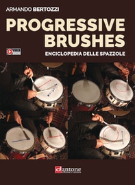 Progressive brushes. Enciclopedia delle spazzole - Librerie.coop