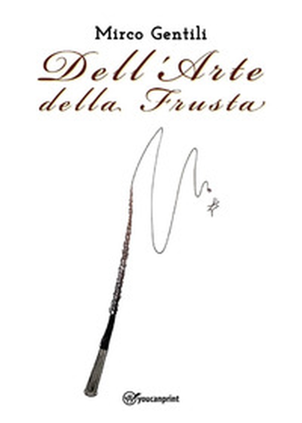 Dell'arte della frusta - Librerie.coop Dell'arte della frusta - Librerie.coop