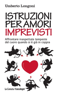 Istruzioni per amori imprevisti - Librerie.coop Istruzioni per amori imprevisti - Librerie.coop