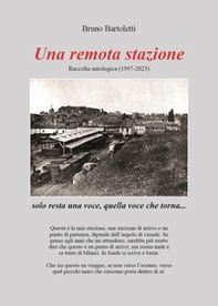 Una remota stazione. Raccolta antologica (1997-2023) - Librerie.coop