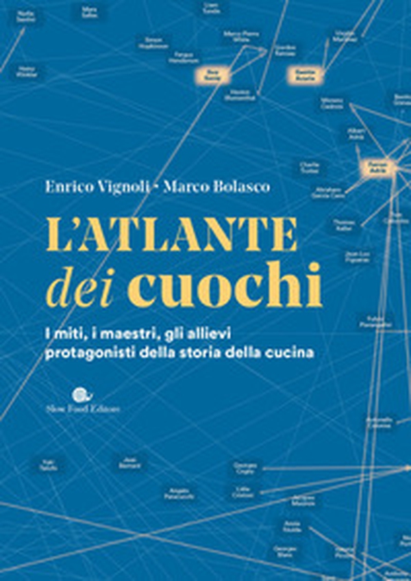 L'atlante dei cuochi. I miti, i maestri, gli allievi protagonisti della storia della cucina - Librerie.coop L'atlante dei cuochi. I miti, i maestri, gli allievi protagonisti della storia della cucina - Librerie.coop