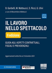 Il lavoro nello spettacolo. Guida agli aspetti contrattuali, fiscali e previdenziali - Librerie.coop