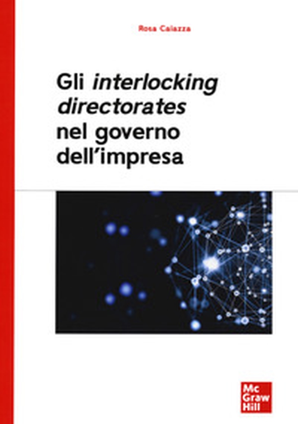 Gli interlocking directorates nel governo d'impresa - Librerie.coop Gli interlocking directorates nel governo d'impresa - Librerie.coop