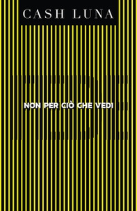 Non per ciò che vedi. Ediz. inglese e italiana - Librerie.coop Non per ciò che vedi. Ediz. inglese e italiana - Librerie.coop