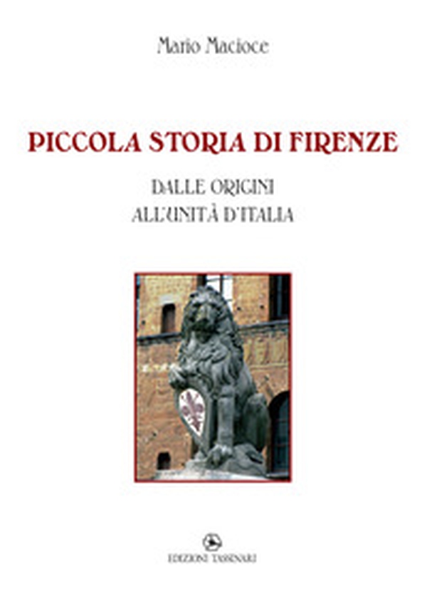 Piccola storia di Firenze. Dalle origini all'unità d'Italia - Librerie.coop