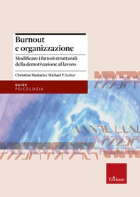 Burnout e organizzazione. Modificare i fattori strutturali della demotivazione al lavoro - Librerie.coop