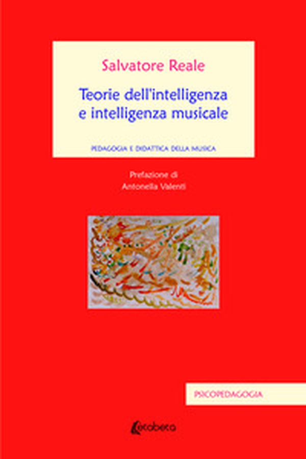 Teorie dell'intelligenza e intelligenza musicale. Pedagogia e didattica della musica - Librerie.coop Teorie dell'intelligenza e intelligenza musicale. Pedagogia e didattica della musica - Librerie.coop