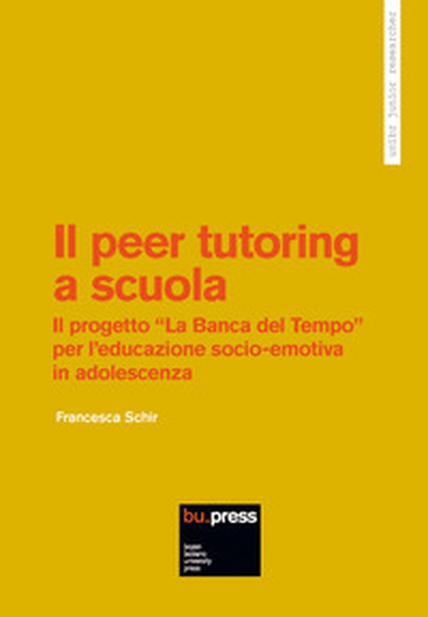 Il peer tutoring a scuola. Il progetto «La Banca del Tempo» per l'educazione socio-emotiva in adolescenza - Librerie.coop Il peer tutoring a scuola. Il progetto «La Banca del Tempo» per l'educazione socio-emotiva in adolescenza - Librerie.coop