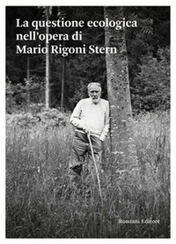 La questione ecologica nell'opera di Mario Rigoni Stern - Librerie.coop La questione ecologica nell'opera di Mario Rigoni Stern - Librerie.coop