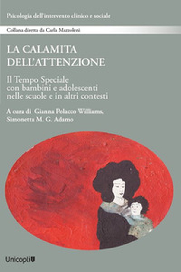 La calamita dell'attenzione. Il Tempo Speciale con bambini e adolescenti nelle scuole e in altri contesti - Librerie.coop La calamita dell'attenzione. Il Tempo Speciale con bambini e adolescenti nelle scuole e in altri contesti - Librerie.coop