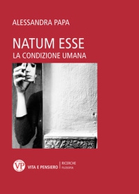 Natum esse. La condizione umana - Librerie.coop