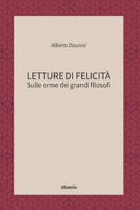 Letture di felicità. Sulle orme dei grandi filosofi - Librerie.coop