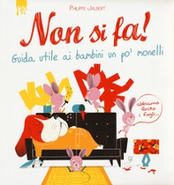 Non si fa! Guida utile ai bambini un po' monelli - Librerie.coop Non si fa! Guida utile ai bambini un po' monelli - Librerie.coop