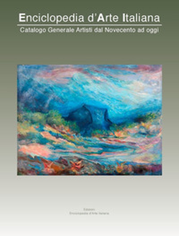 Enciclopedia d'arte italiana. Catalogo generale artisti dal Novecento ad oggi - Librerie.coop Enciclopedia d'arte italiana. Catalogo generale artisti dal Novecento ad oggi - Librerie.coop