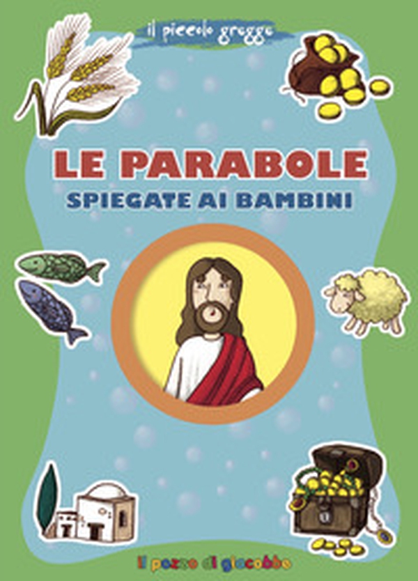 Le parabole spiegate ai bambini. Il piccolo gregge - Librerie.coop Le parabole spiegate ai bambini. Il piccolo gregge - Librerie.coop