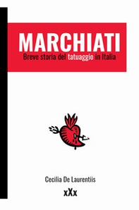 Marchiati. Breve storia del tatuaggio in Italia - Librerie.coop Marchiati. Breve storia del tatuaggio in Italia - Librerie.coop